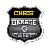 Chris's Garage I Can Fix Everything But Stupid