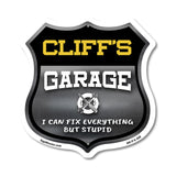 Cliff's Garage I Can Fix Everything But Stupid