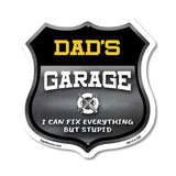 Dad's Garage I Can Fix Everything But Stupid