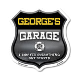 George's Garage I Can Fix Everything But Stupid