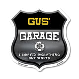 Gus's Garage I Can Fix Everything But Stupid