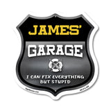 James's Garage I Can Fix Everything But Stupid