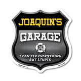 Joaquin's Garage I Can Fix Everything But Stupid