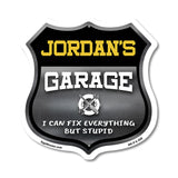 Jordan's Garage I Can Fix Everything But Stupid