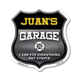 Juan's Garage I Can Fix Everything But Stupid