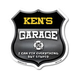 Ken's Garage I Can Fix Everything But Stupid