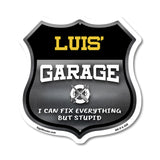 Luis's Garage I Can Fix Everything But Stupid