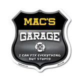 Mac's Garage I Can Fix Everything But Stupid