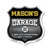 Mason's Garage I Can Fix Everything But Stupid
