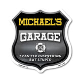 Michael's Garage I Can Fix Everything But Stupid
