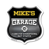 Mike's Garage I Can Fix Everything But Stupid