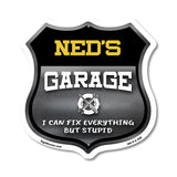 Ned's Garage I Can Fix Everything But Stupid