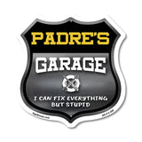 Padre's Garage I Can Fix Everything But Stupid