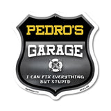 Pedro's Garage I Can Fix Everything But Stupid