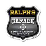 Ralph's Garage I Can Fix Everything But Stupid