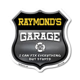 Raymond's Garage I Can Fix Everything But Stupid