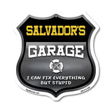 Salvador's Garage I Can Fix Everything But Stupid
