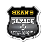 Sean's Garage I Can Fix Everything But Stupid