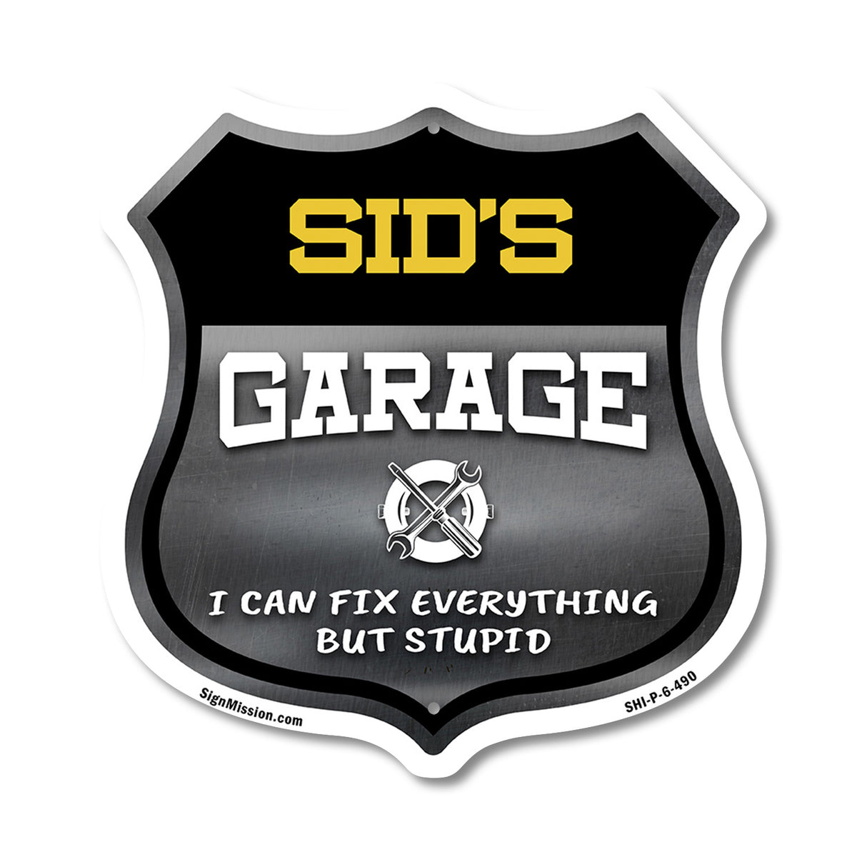 Sid's Garage I Can Fix Everything But Stupid