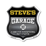 Steve's Garage I Can Fix Everything But Stupid
