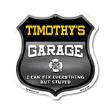 Timothy's Garage I Can Fix Everything But Stupid