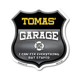 Tomas's Garage I Can Fix Everything But Stupid