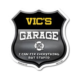 Vic's Garage I Can Fix Everything But Stupid