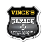 Vince's Garage I Can Fix Everything But Stupid