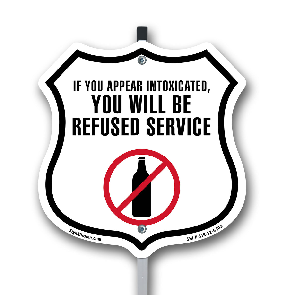 If You Appear Intoxicated You Will Be Refused Service