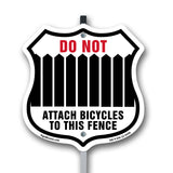 Do Not Attach Bicycles To This Fence