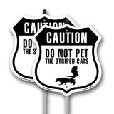 Caution Do Not Pet The Striped Cats Skunk