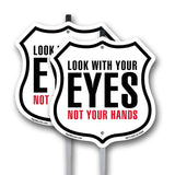 Look With Your Eyes Not Your Hands