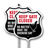 Keep Gate Closed No Matter What The Chickens Say