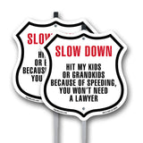Slow Down Hit My Kids Or Grandkids Because Of Speeding You Won't Need A Lawyer