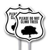 Please Do Not Climb In Trees
