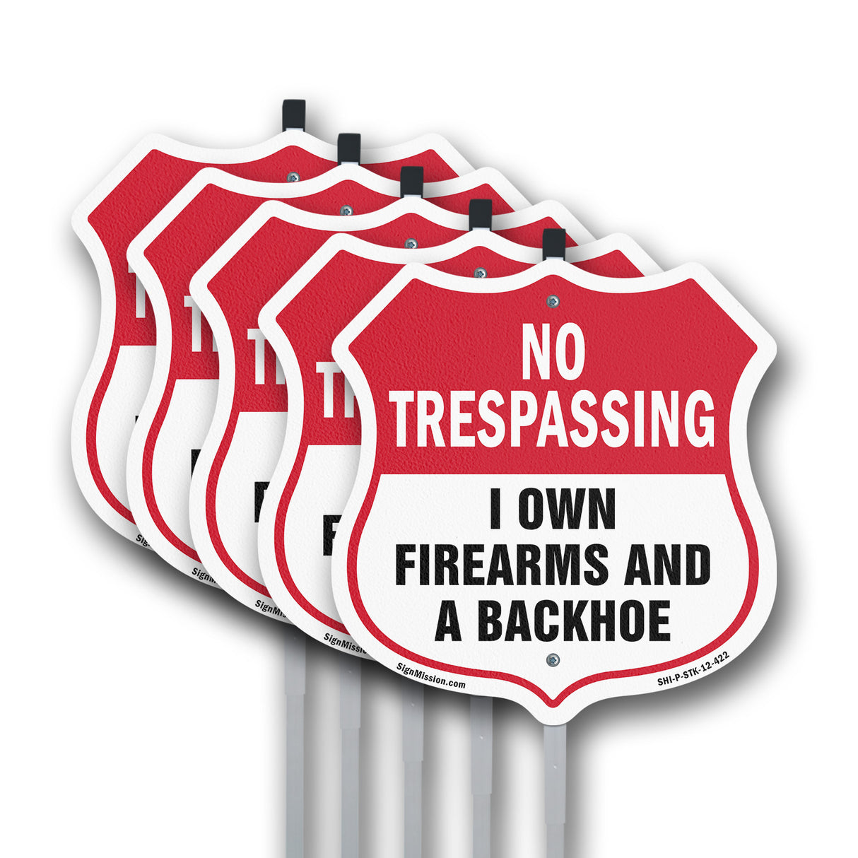 No Trespassing Shield Sign I Own Firearms And A Backhoe