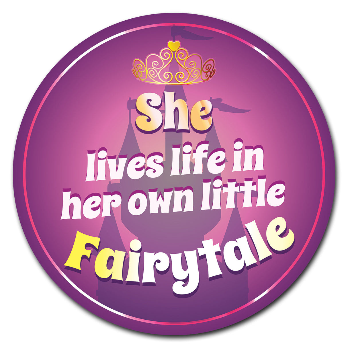 She Lives In Her Own Little Fairytale Circle