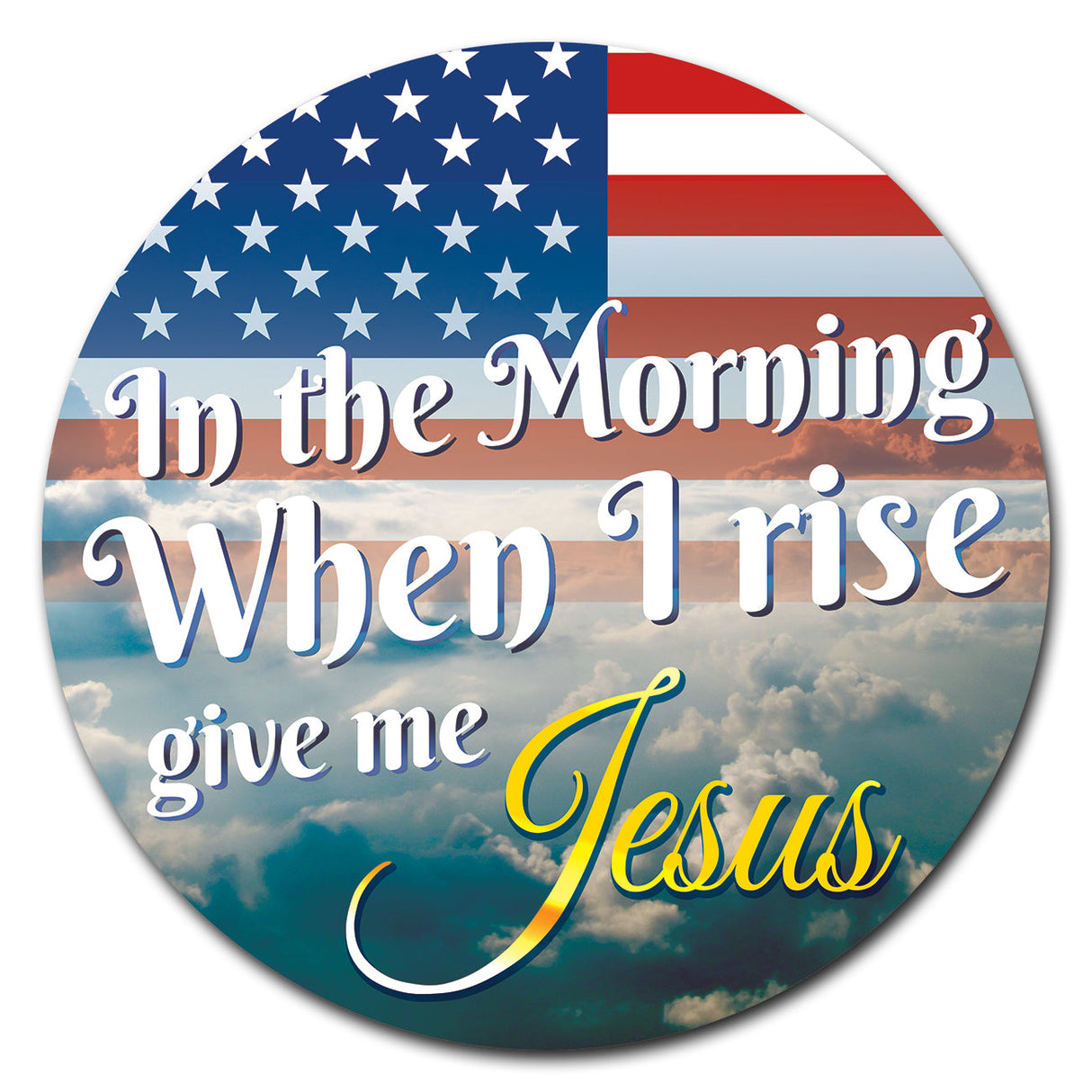 When I Rise Give Me Jesus Circle