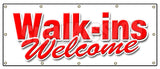 Walk Ins Welcome Banner