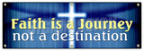 Faith Is A Journey Not A Banner