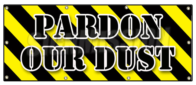 Pardon Our Dust Banner