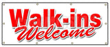 Walk Ins Welcome Banner
