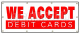 We Accept Debit Cards Banner