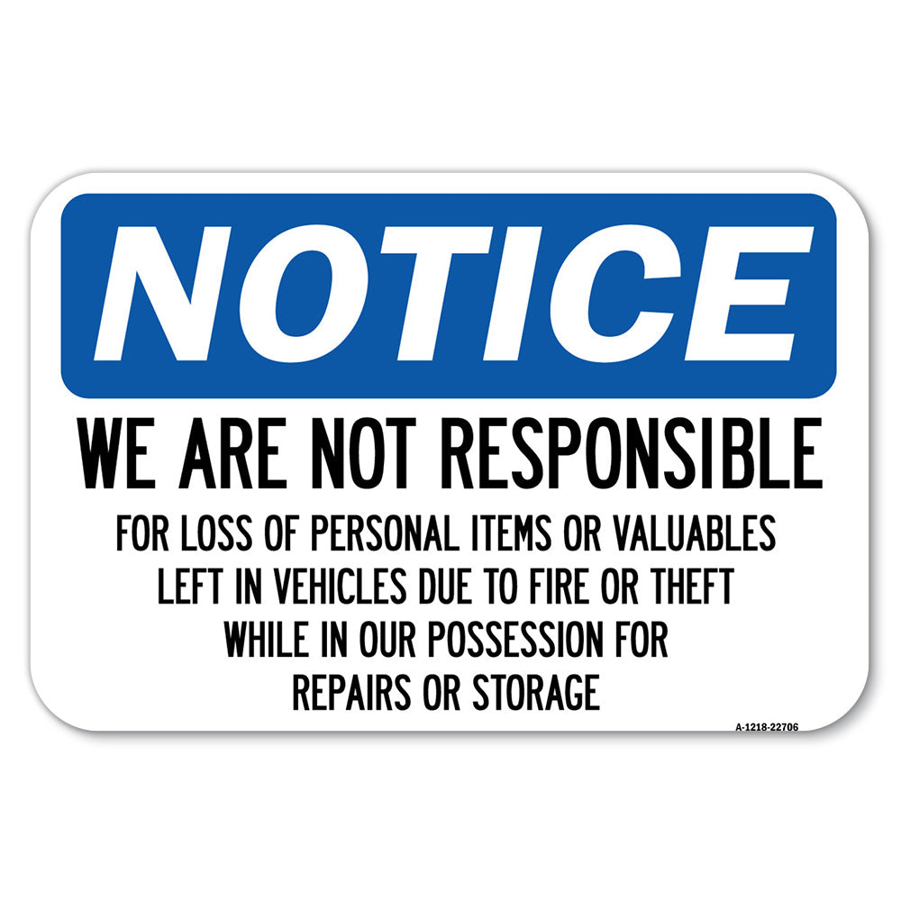 We Are Not Responsible for Loss of Personal Items or Valuables Left in Vehicles Due to Fire or Theft While in Our Possession