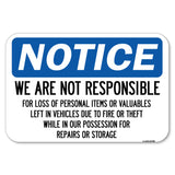 We Are Not Responsible for Loss of Personal Items or Valuables Left in Vehicles Due to Fire or Theft While in Our Possession