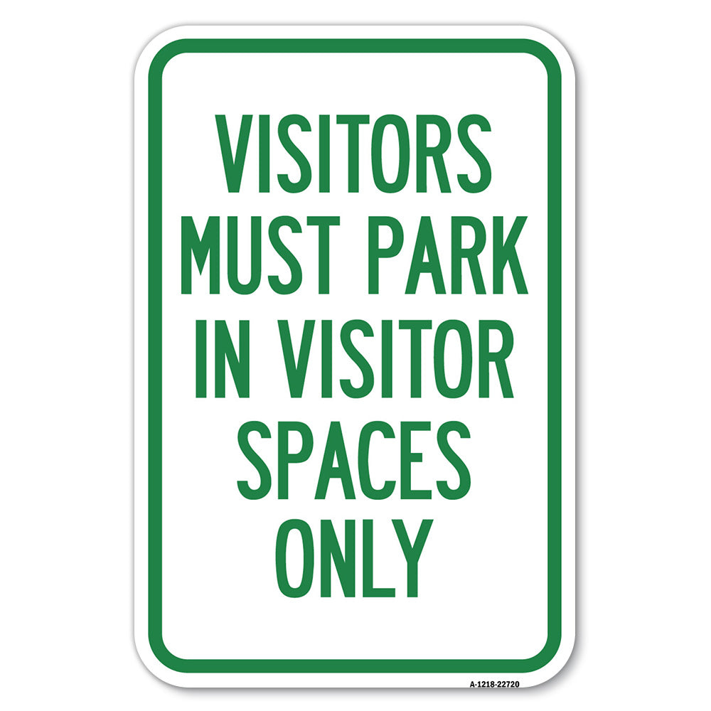 Visitors Parking Sign Visitors Must Park in Visitor Spaces Only