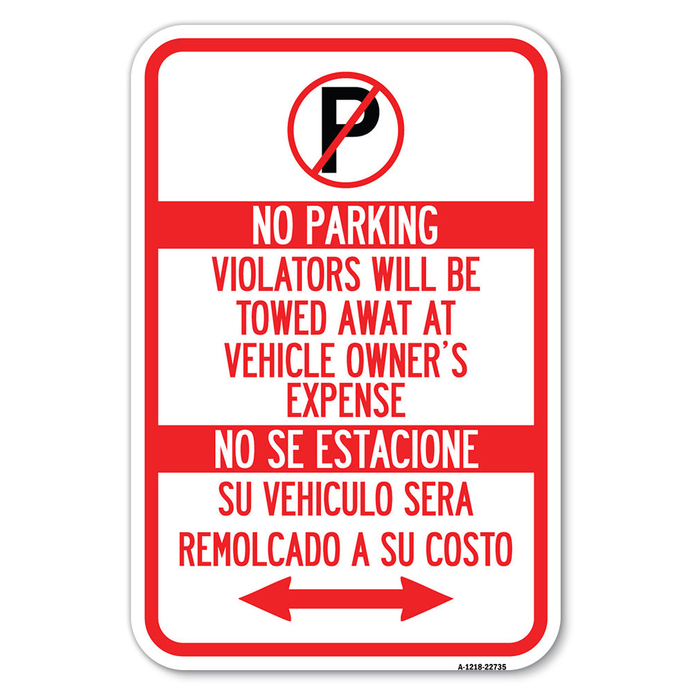 Violators Will Be Towed Away at Vehicle Owners Expense With Symbol, No Se Extacione, Su Vehiculo Sera Remolcado a Costa Suyo