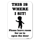 This Is Where I Sit! Please Leave Room for Us to Open the Door