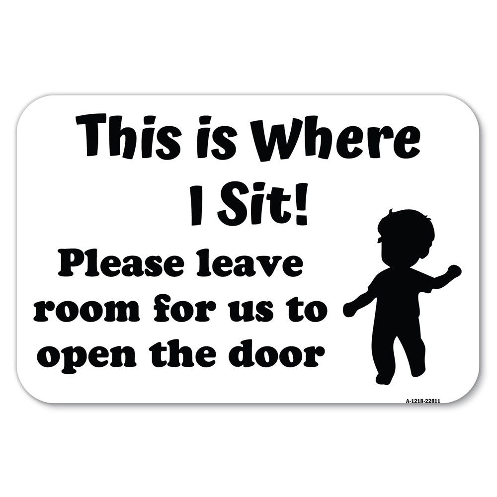This Is Where I Sit! Please Leave Room for Us to Open the Door