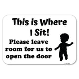 This Is Where I Sit! Please Leave Room for Us to Open the Door